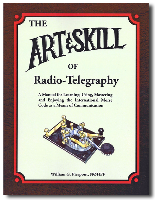The Art & Skill of Radio-Telegraphy